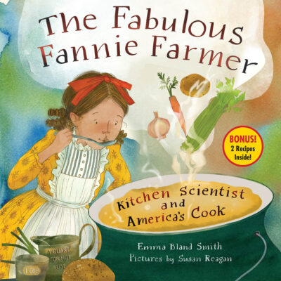 Cover of The Fabulous Fannie Farmer: Kitchen Scientist and America’s Cook